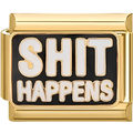 "Shit Happens" Charm