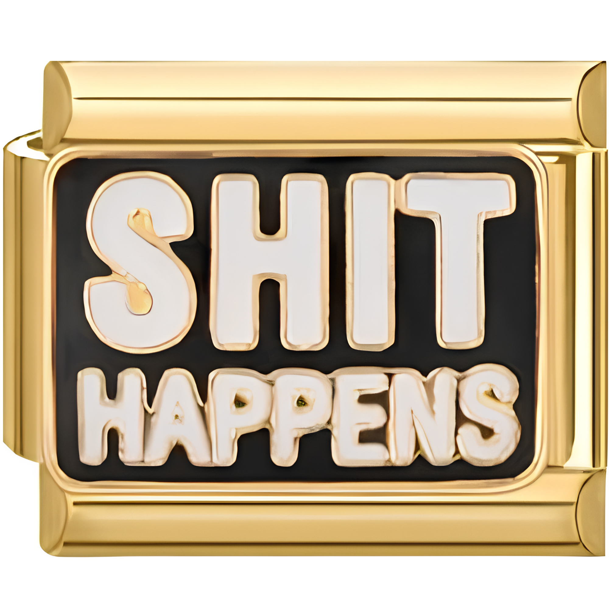 "Shit Happens" Charm