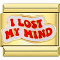 "I Lost My Mind" Charm