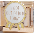 "I Got Out of Bed Today" Medal Charm