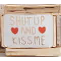 "Shut Up and Kiss Me" Charm