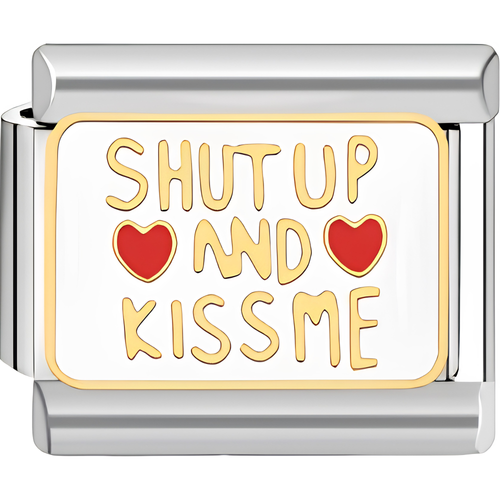"Shut Up and Kiss Me" Charm