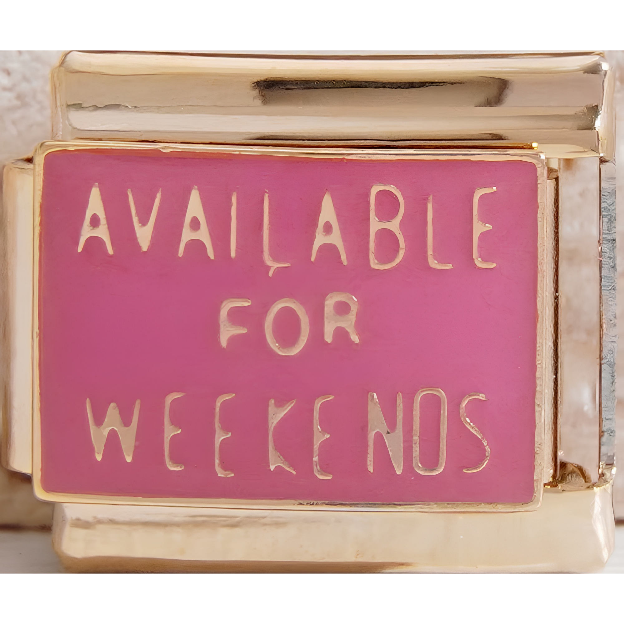 Pink "Available for Weekends" Charm