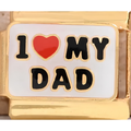 "I Love My Dad" Charm