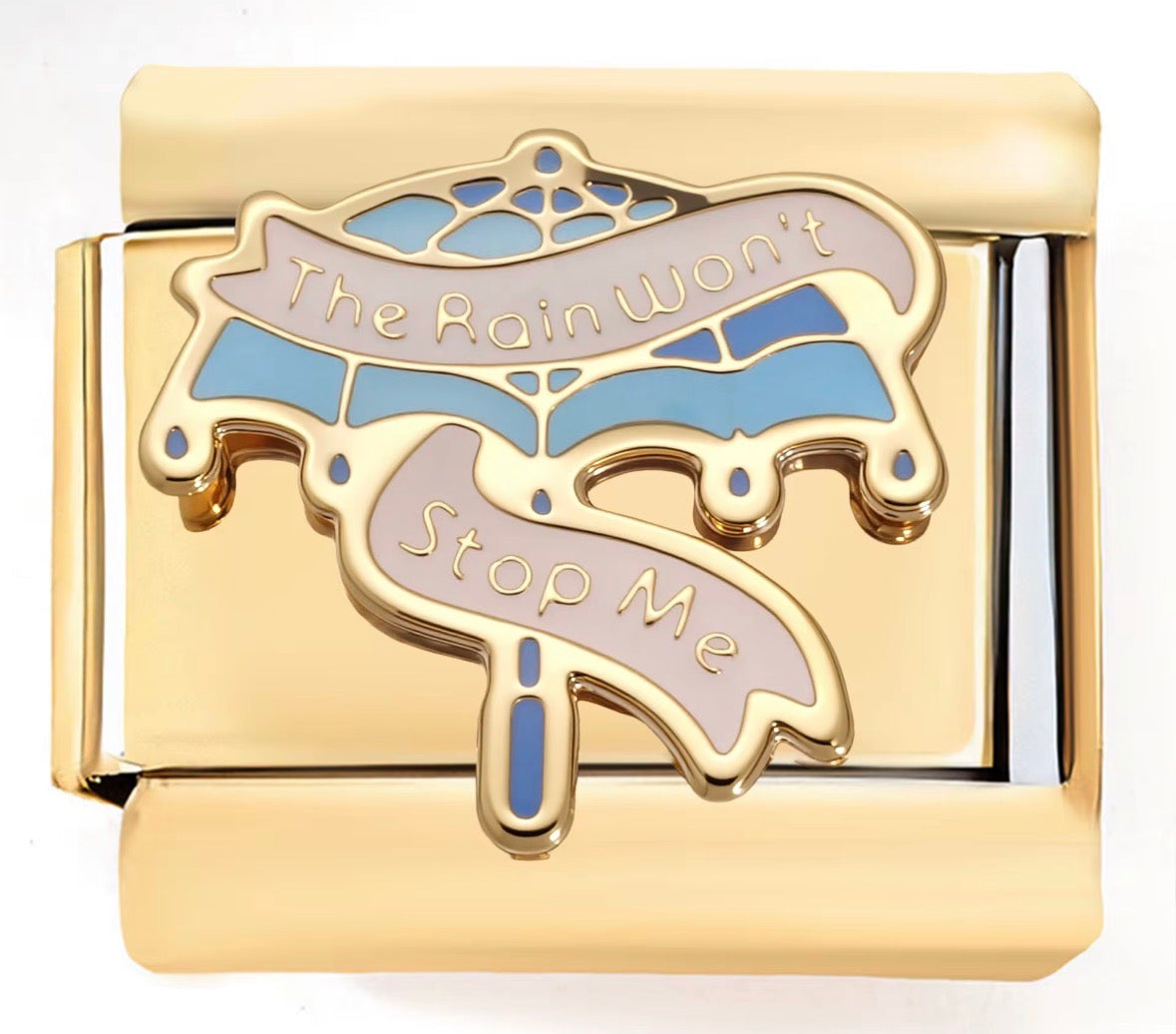 "The Rain Won't Stop Me" Charm