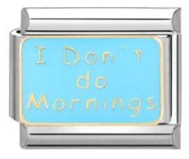 Blue "I Don't Do Mornings" Charms